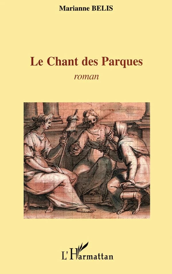 Le chant des Parques : roman