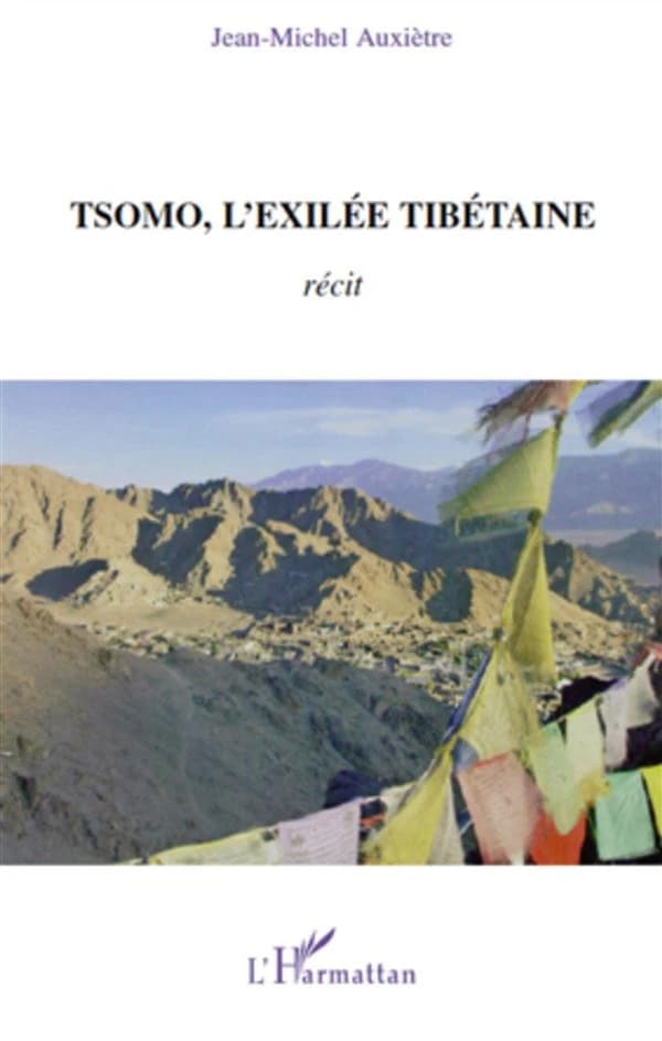 Tsomo, l'exilée tibétaine : récit de vie et témoignages