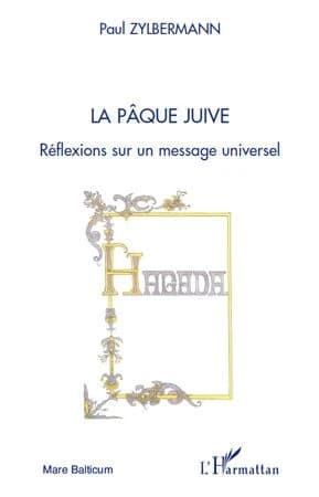 La Pâque juive : réflexions sur un message universel