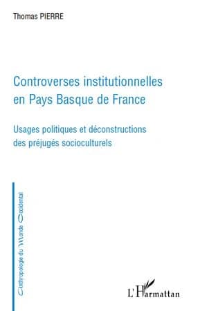 Controverses institutionnelles en Pays Basque de France : usages politiques et déconstructions des préjugés socioculturels