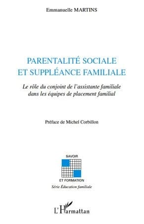 Parentalité sociale et suppléance familiale : le rôle du conjoint de l'assistante familiale dans les équipes de placement familial