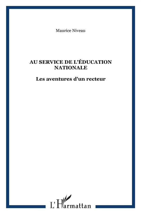 Au service de l'Éducation nationale : les aventures d'un recteur