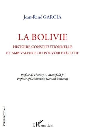 La Bolivie : histoire constitutionnelle et ambivalence du pouvoir exécutif