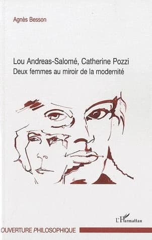 Lou Andréas-Salomé, Catherine Pozzi, deux femmes au miroir de la modernité