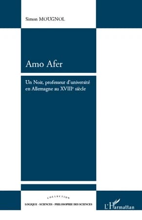 Amo Afer : un Noir, professeur d'université en Allemagne au XVIIIe siècle