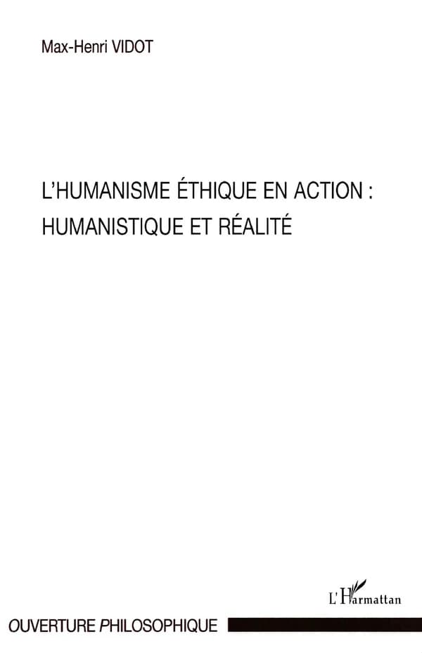 L'humanisme éthique en action, humanistique et réalité