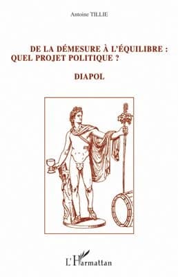 De la démesure à l'équilibre, quel projet politique ? : diapol