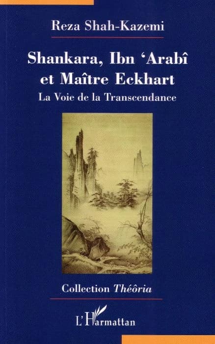 Shankara, Ibn ʿArabî et Maître Eckhart : la voie de la transcendance