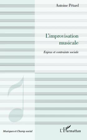 L'improvisation musicale : enjeux et contrainte sociale