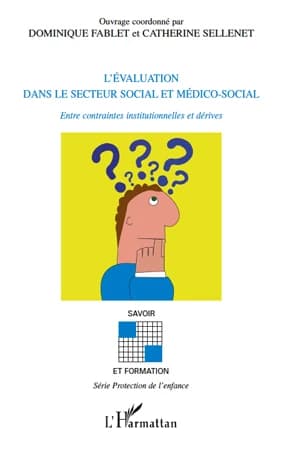 L'évaluation dans le secteur social et médico-social : entre contraintes institutionnelles et dérives