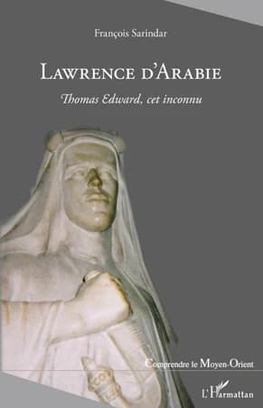 Lawrence d'Arabie : Thomas Edward, cet inconnu