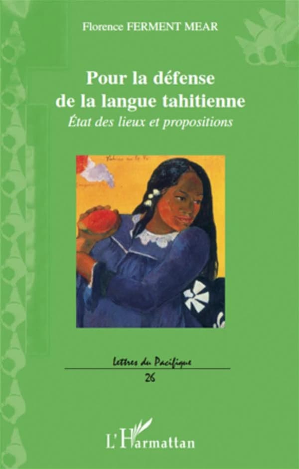 Pour la défense de la langue tahitienne : état des lieux et propositions