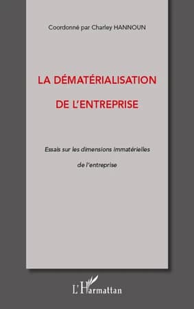 La dématérialisation de l'entreprise : essais sur les dimensions immatérielles de l'entreprise