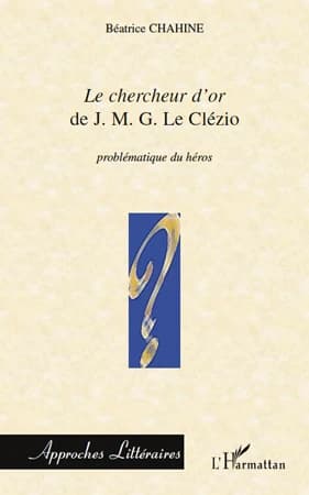 "Le chercheur d'or" de J. M. G. Le Clézio, problématique du héros