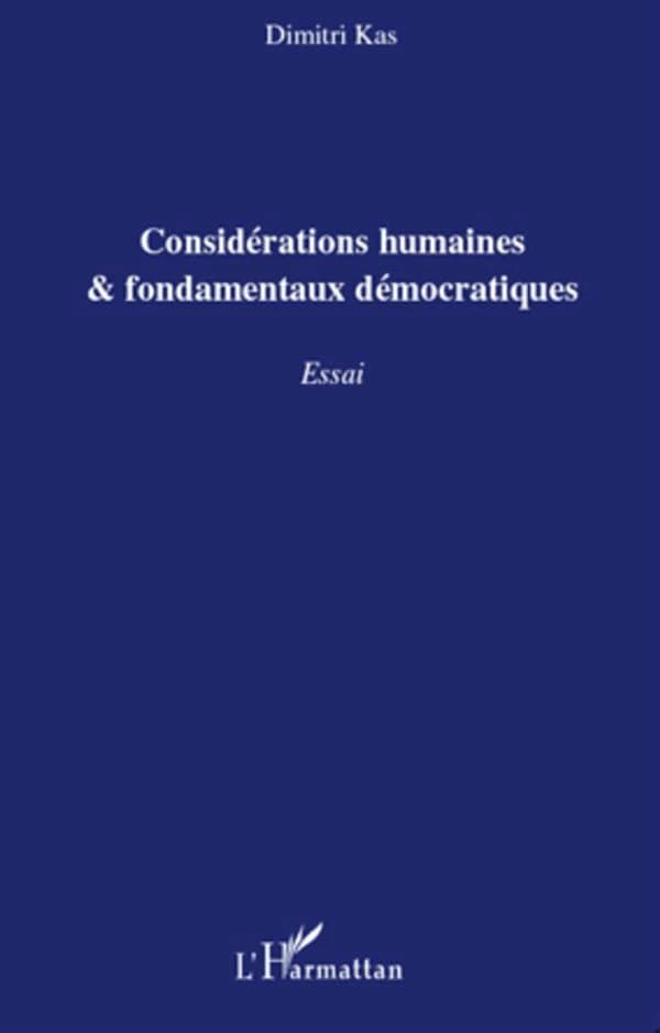 Considérations humaines & fondamentaux démocratiques : essai