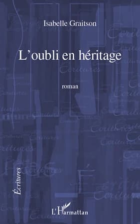 L'oubli en héritage : roman