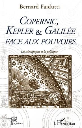 Copernic, Kepler et Galilée face aux pouvoirs