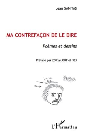 Ma contrefaçon de le dire : poèmes