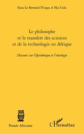 Le philosophe africain et le transfert des sciences et de la technologie en Afrique : discours sur l'épistémique et l'ontologie