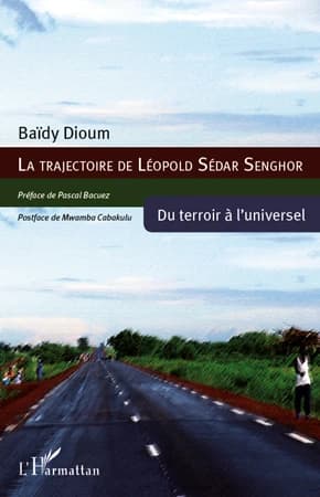 La trajectoire de Léopolod Sédar Senghor : du terroir à l'universel