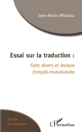 Essai sur la traduction : faits divers et lexique français-munukutuba