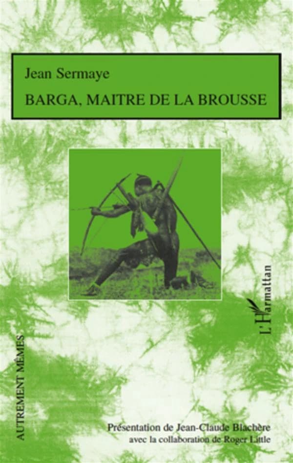 Barga, maître de la brousse : roman de moeurs nigériennes