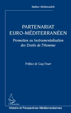 Partenariat euro-méditerranéen : promotion ou instrumentalisation des droits de l'homme