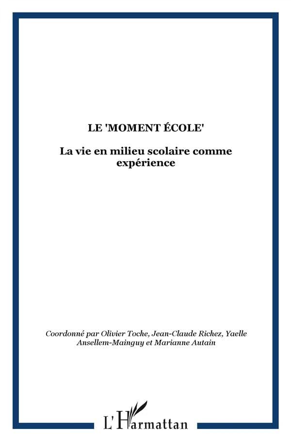 REVUE AGORA DEBATS JEUNESSES Tome 55 : le "moment école" : la vie en milieu scolaire comme expérience