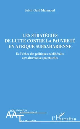 Les stratégies de lutte contre la pauvreté en Afrique subsaharienne : de l'échec des politiques néolibérales aux alternatives potentielles
