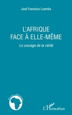 L'Afrique face à elle-même : le courage de la vérité