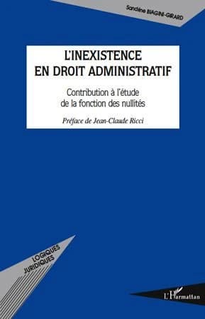 L'inexistence en droit administratif : contribution à l'étude de la fonction des nullités