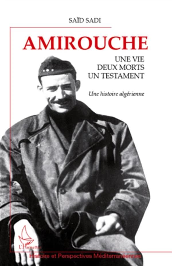 Amirouche : une vie, deux morts, un testament : une histoire algérienne