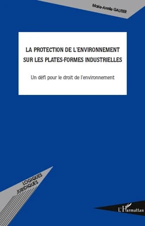 La protection de l'environnement sur les plates-formes industrielles : un défi pour le droit de l'environnement