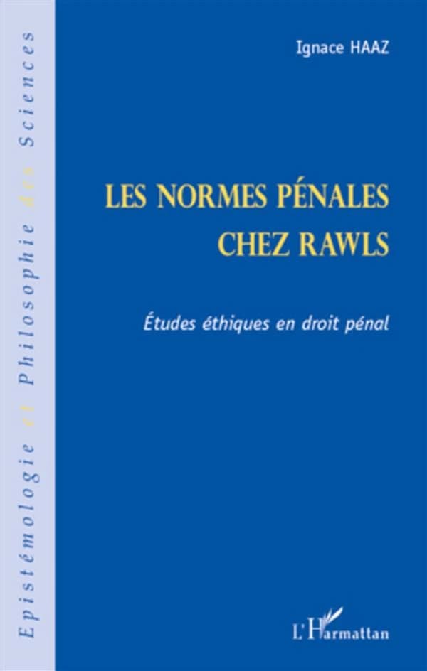 Les normes pénales chez Rawls : études éthiques en droit pénal