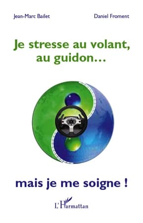 Je stresse au volant, au guidon mais je me soigne !