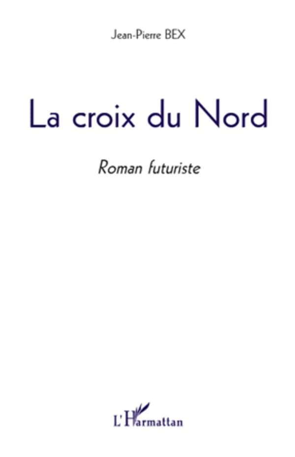 La croix du Nord : roman futuriste