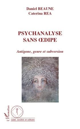 Psychanalyse sans Oedipe : Antigone, genre et subversion