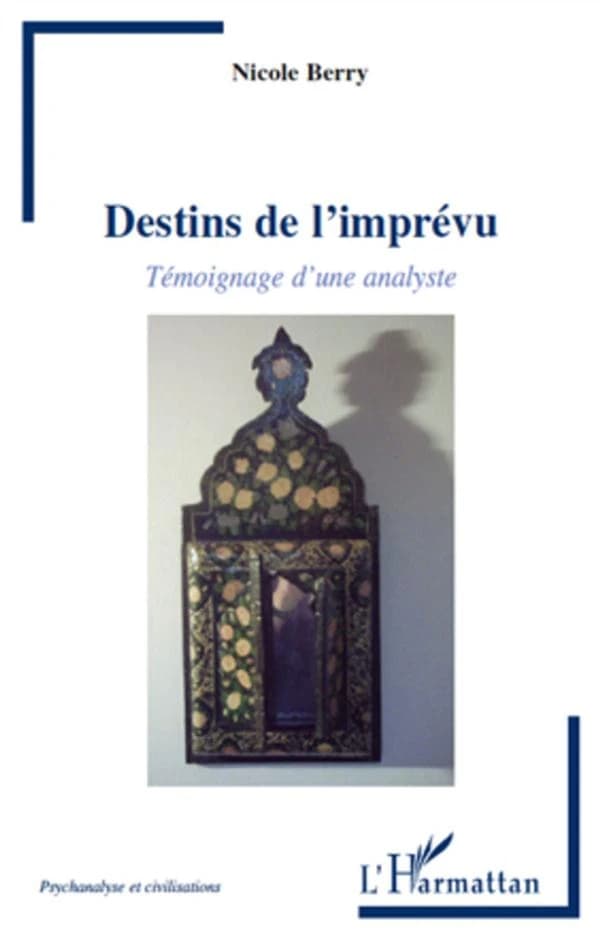 Destins de l'imprévu : [témoignage d'une analyste]