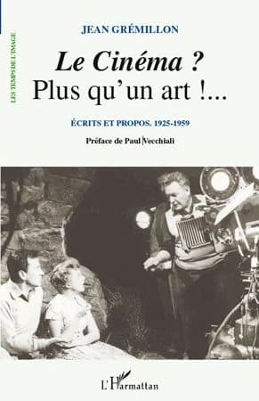 Le cinéma ? Plus qu'un art ! : écrits et propos 1925-1959