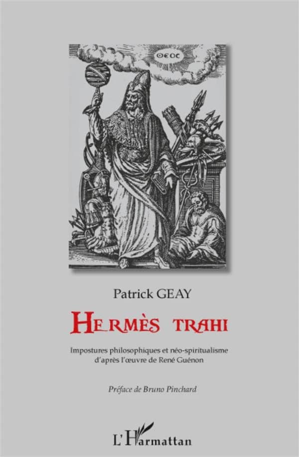 Hermès trahi : impostures philosophiques et néo-spiritualisme d'après l'oeuvre de René Guénon