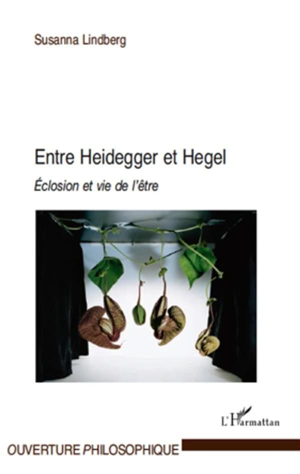 Entre Heidegger et Hegel : éclosion et vie de l'être