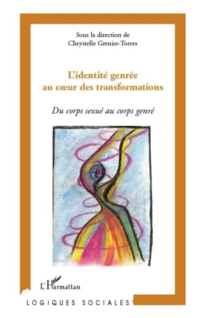 L'identité genrée au coeur des transformations : du corps sexué au corps genré