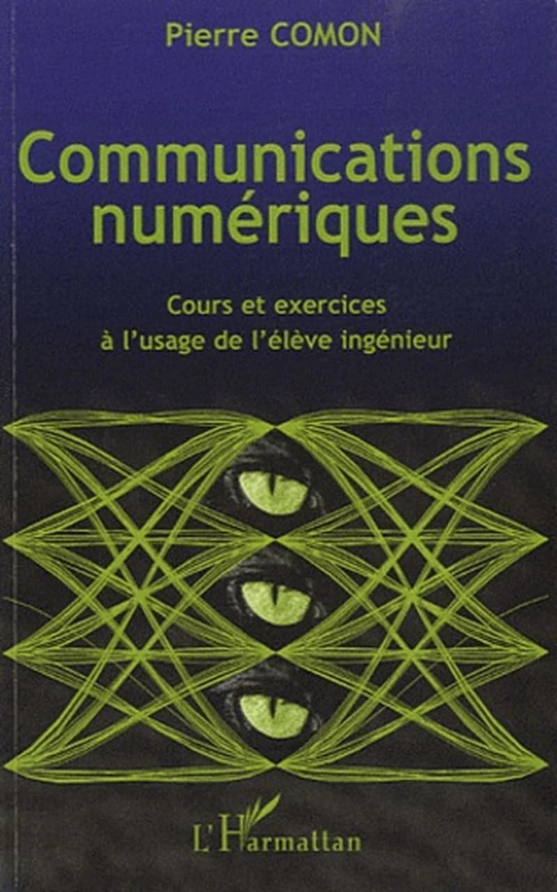 Communications numériques : cours et exercices à l'usage de l'élève ingénieur