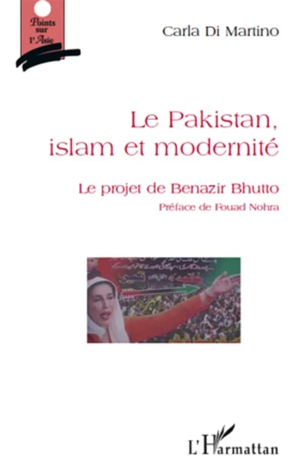 Le Pakistan, islam et modernité : le projet de Benazir Bhutto