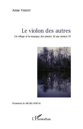 Le violon des autres : un village et la musique, des années 30 aux années 70