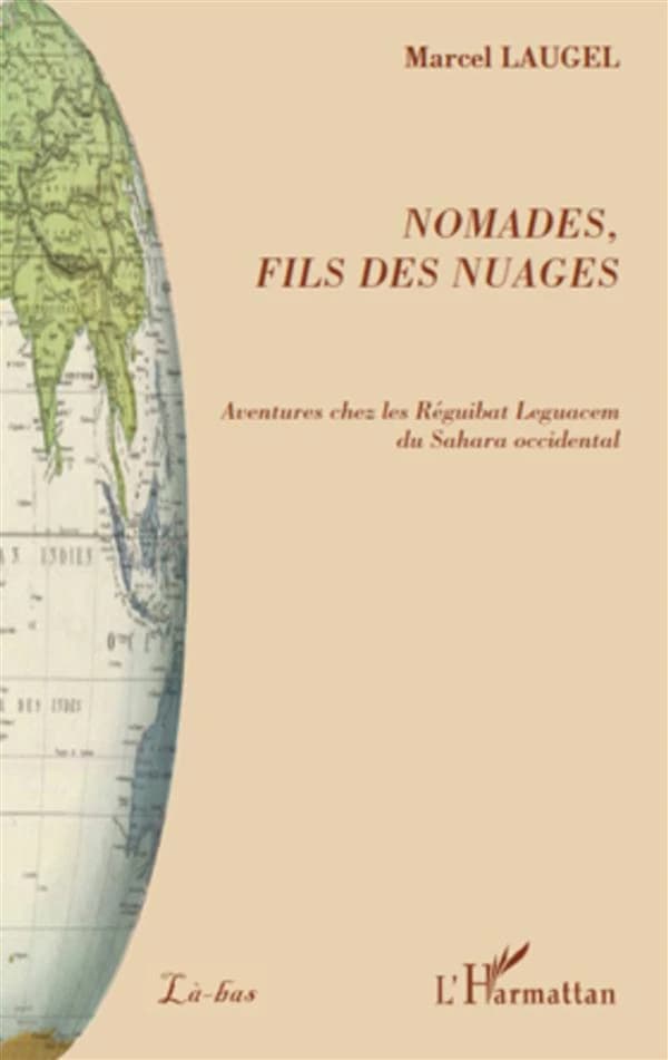 Nomades, fils des nuages : aventures chez les Réguibat Leguacem du Sahara occidental