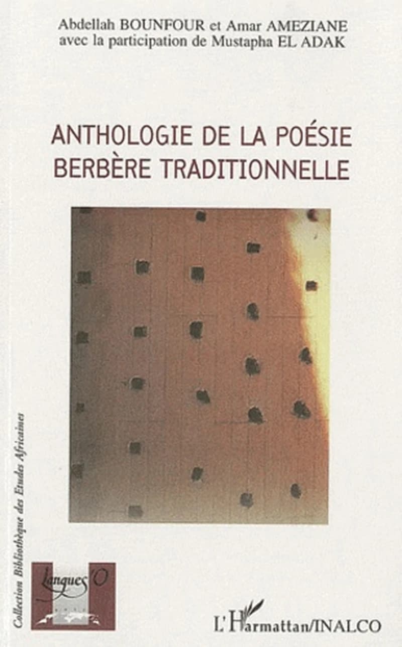 Anthologie de la poésie berbère traditionnelle : tachelhit, taqbaylit, tarifit, tamazight