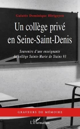 Un collège privé en Seine-Saint-Denis : souvenirs d'une enseignante au collège Sainte-Marie de Stains 93