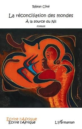 La réconciliation des mondes : à la source du Nil : roman