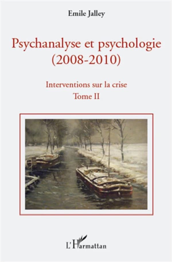 Psychanalyse et psychologie, 2008-2010 Tome 2 : interventions sur la crise